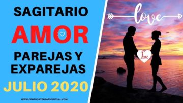 SAGITARIO AMOR, JULIO 2020.