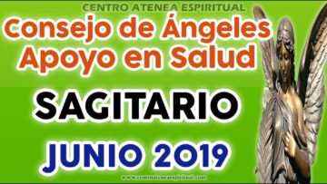 SAGITARIO JUNIO 2019, CONSEJO DE MENSAJES DE ÁNGELES, CURACIÓN, SALUD ♐♥✨ ?