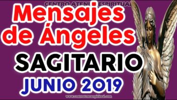 ♐ SAGITARIO JUNIO 2019, EX PAREJAS, MENSAJES DE ÁNGELES AMOR ♐♥✨ ?