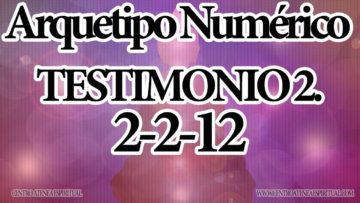 SEGUNDO TESTIMONIO ARQUETIPOS NUMERICOS 2-2-12 DE LOS CAMPOS ENERGETICOS Y EL AURA 2-2-12.