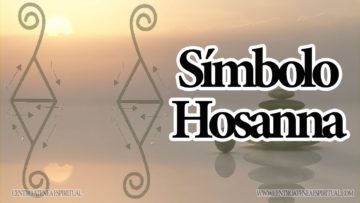 SIMBOLO DE HOSANNA SANACIÓN, LIMPIEZA Y PURIFICACION PERSONAS, LUGARES.