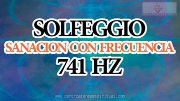 SOLFEGGIO FRECUENCIA DE SANACION 741 HZ. PARA EL DESPERTAR DE LA INTUICIÓN.