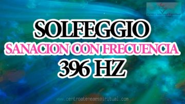 SOLFEGGIO FRECUENCIA DE SANACION 396 HZ. PARA LIBERAR EL MIEDO Y LA CULPABILIDAD.