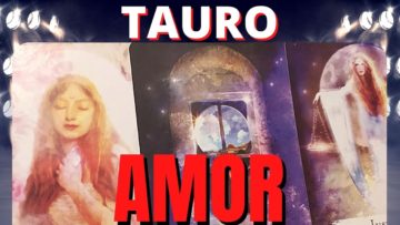 TAURO AMOR, TAROT DOBLE LECTURA, MENSAJE ESPECIAL, MENSAJE DE ÁNGELES, PREDICCIONES, HORÓSCOPO.