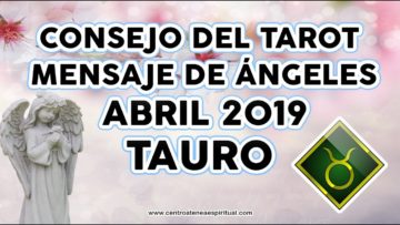 TAURO TAROT 2019, MENSAJE DE ÁNGELES Y ARCÁNGELES, ABRIL 2019 POR STIVIA  ♥✨ ?