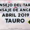 TAURO TAROT 2019, MENSAJE DE ÁNGELES Y ARCÁNGELES, ABRIL 2019 POR STIVIA  ♥✨ ?