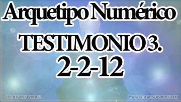 TERCER TESTIMONIO ARQUETIPOS NUMERICOS CAMPOS ENERGETICOS Y CAPAS DEL AURA 2-2-12.