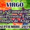 VIRGO AMOR, COMPATIBILIDAD CON MI PERSONA ESPECIAL, MENSAJES DE ÁNGELES, HORÓSCOPO VIRGO.