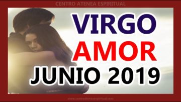 VIRGO AMOR EX PAREJAS JUNIO 2019, ALMAS GEMELAS FLUYE AMOR, MENSAJE DE ÁNGELES ♍♥✨ ?