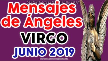 ♍ VIRGO JUNIO 2019, EX PAREJAS, MENSAJES DE ÁNGELES AMOR ♍♥✨ ?